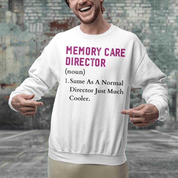 Memory Care Director Nurse Worker Memory Care Director Unisex Sweatshirt