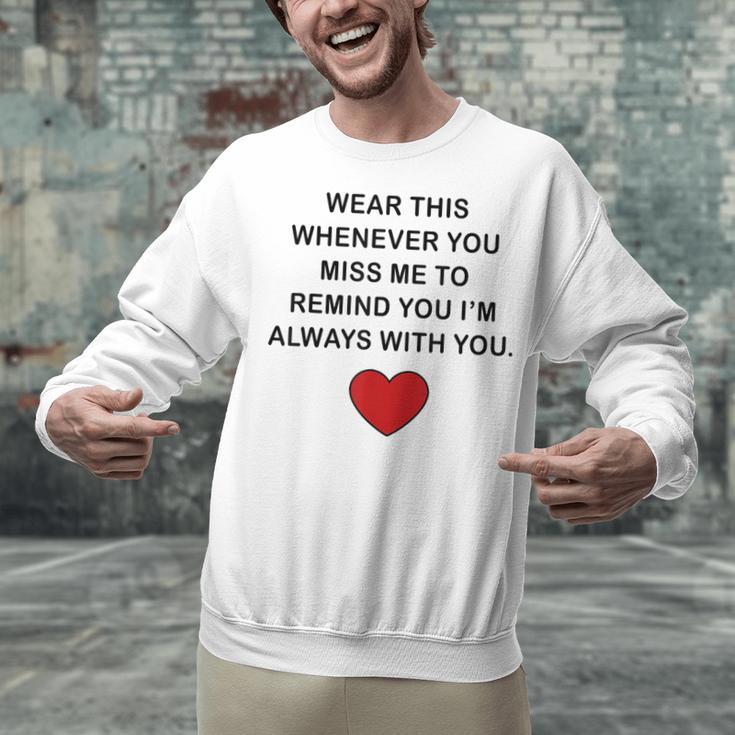 Memory Endearment Love Quote Unisex Sweatshirt Memory Endearment Love Quote Unisex Sweatshirt