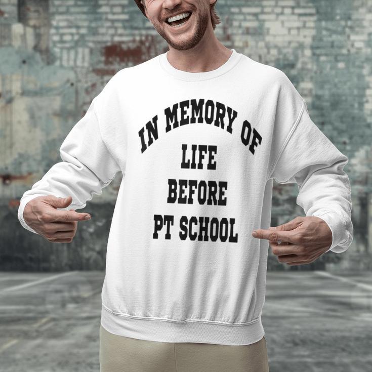 In Memory Of Life Before PT School Unisex Sweatshirt