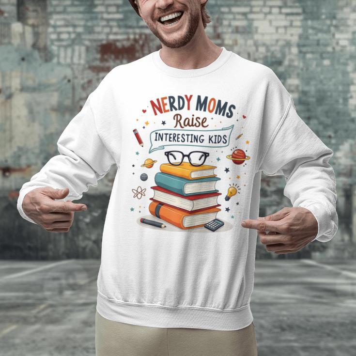 Nerdy Moms Raise Interesting Kids Books Science Unisex Sweatshirt