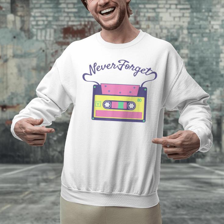Nostalgia 1980s 80s 90s Costume Party Never Forget Unisex Sweatshirt