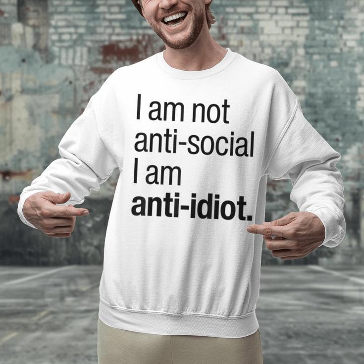 I Am Not Anti Social I Am Anti Idiot Introvert Saying Unisex Sweatshirt