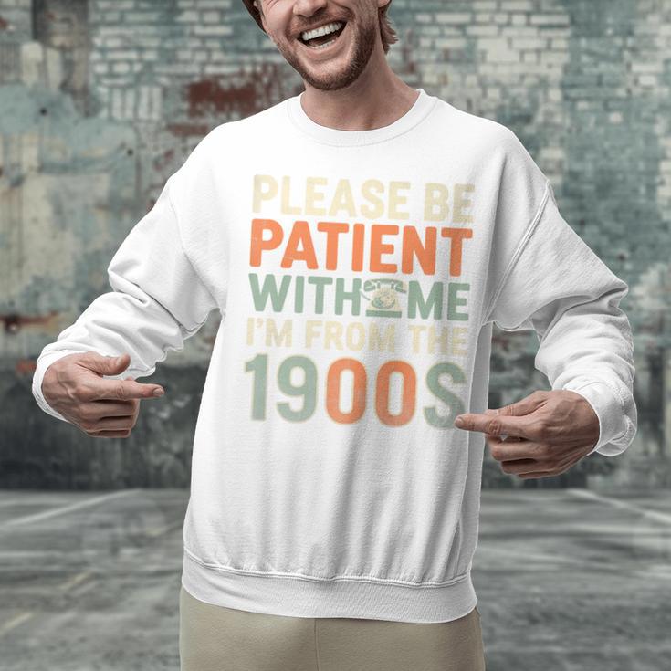Old People Please Be Patient With Me I'm From The 1900s Premium Unisex Sweatshirt