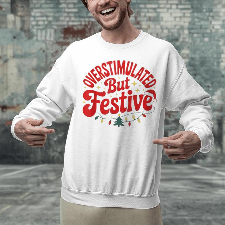 Overstimulated But Festive – Christmas Introvert Humor Unisex Sweatshirt