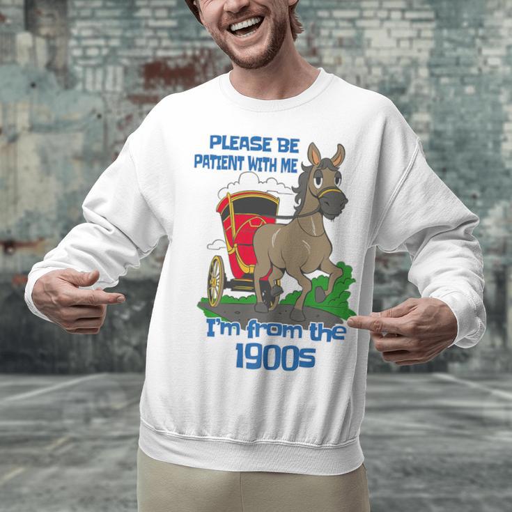 Patient With Me I'm From The 1900s Premium Unisex Sweatshirt Patient With Me I'm From The 1900s Premium Unisex Sweatshirt