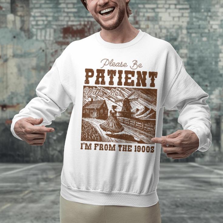 Please Be Patient With Me I'm From The 1900s Country Girl Unisex Sweatshirt