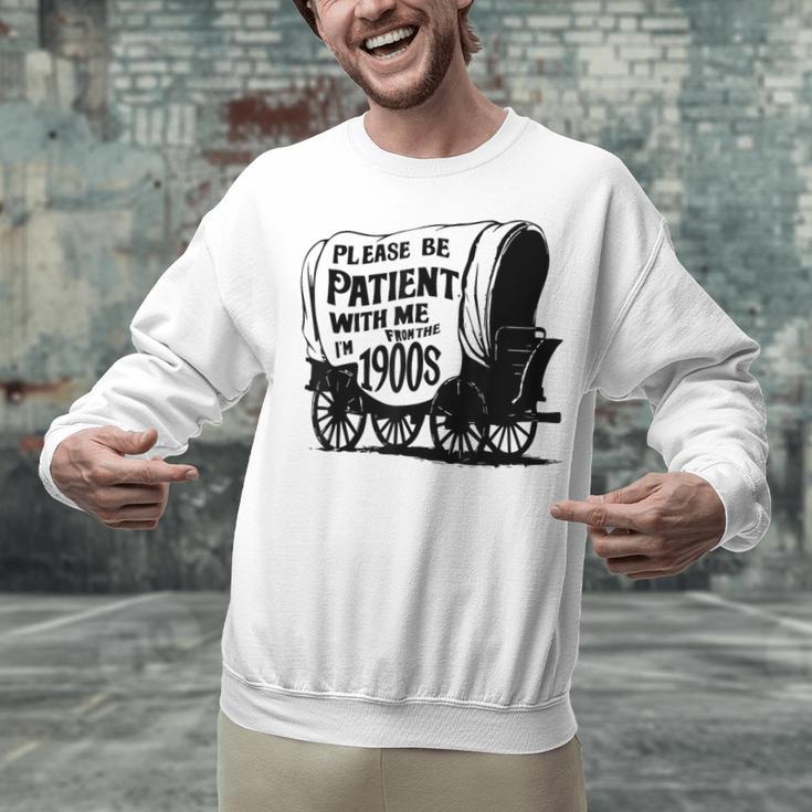 Please Be Patient With Me I'm From The 1900s Covered Wagon Unisex Sweatshirt