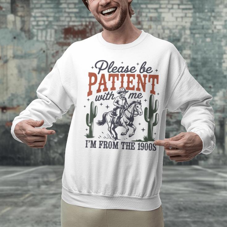 Please Be Patient I'm From The 1900s Cowboy Skeleton Unisex Sweatshirt