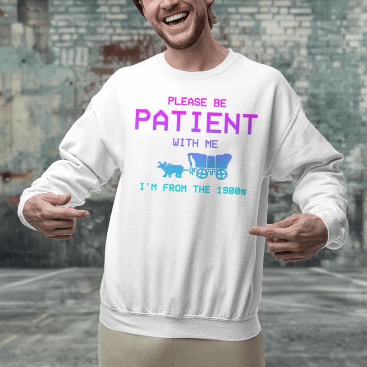 Please Be Patient With Me I'm From The 1900s Father Day Premium Unisex Sweatshirt Please Be Patient With Me I'm From The 1900s Father Day Premium Unisex Sweatshirt