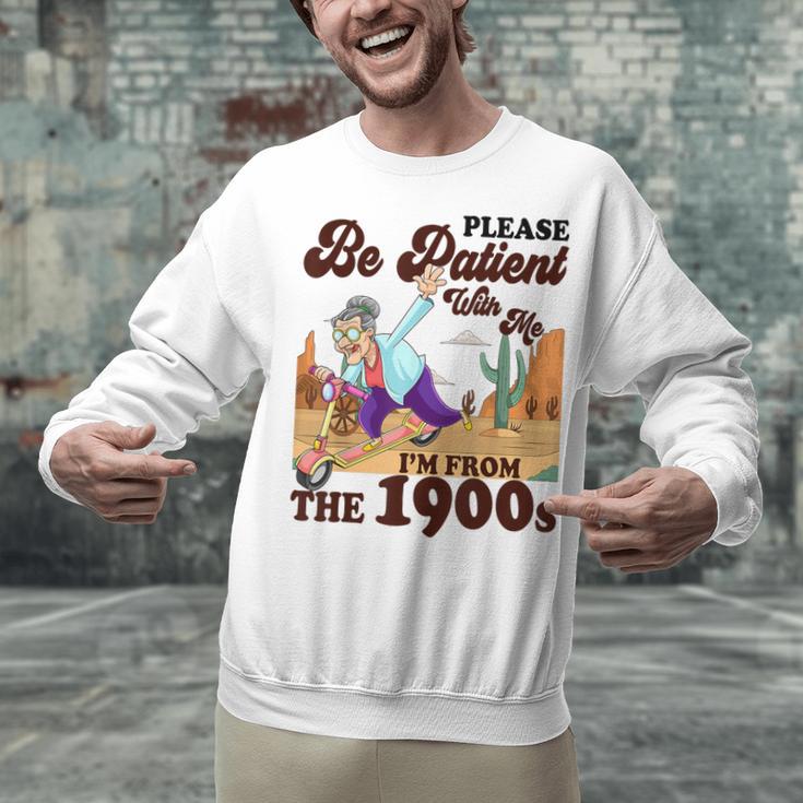 Please Be Patient With Me I'm From The 1900s Gen X Boomer Unisex Sweatshirt