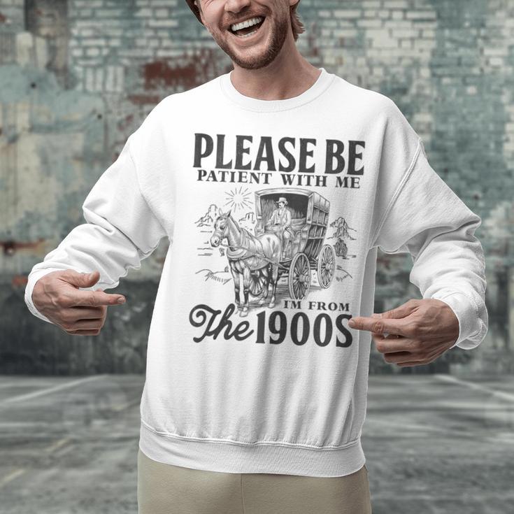 Please Be Patient I'm From The 1900s Horse Drawn Wagon Gifts Unisex Sweatshirt