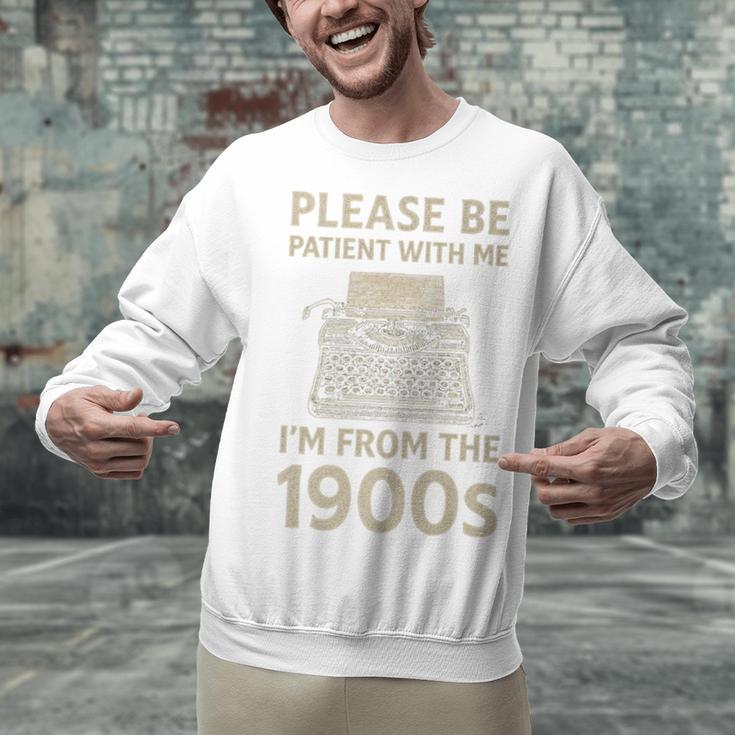 Please Be Patient With Me I'm From The 1900s Humorous Saying Premium Unisex Sweatshirt