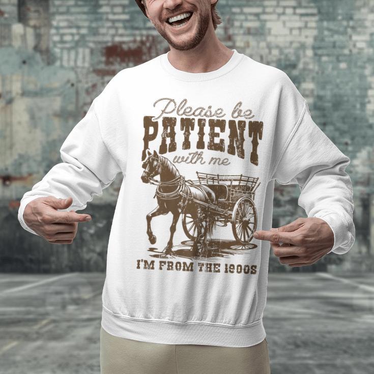 Please Be Patient With Me I'm From The 1900s Graphic Premium Unisex Sweatshirt Please Be Patient With Me I'm From The 1900s Graphic Premium Unisex Sweatshirt