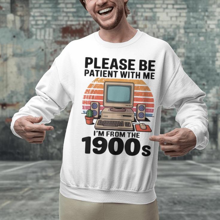 Please Be Patient I'm From The 1900s Retro Computer Geek Unisex Sweatshirt