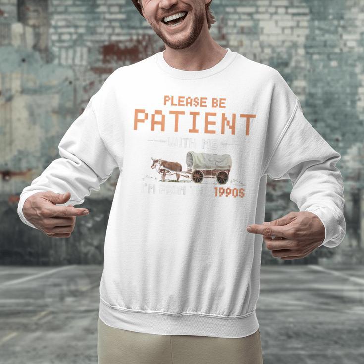 Please Be Patient With Me I'm From The 1900s Retro Trail Unisex Sweatshirt Please Be Patient With Me I'm From The 1900s Retro Trail Unisex Sweatshirt