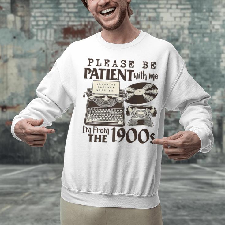 Please Be Patient I'm From The 1900s Retro Vintage Theme Premium Unisex Sweatshirt Please Be Patient I'm From The 1900s Retro Vintage Theme Premium Unisex Sweatshirt