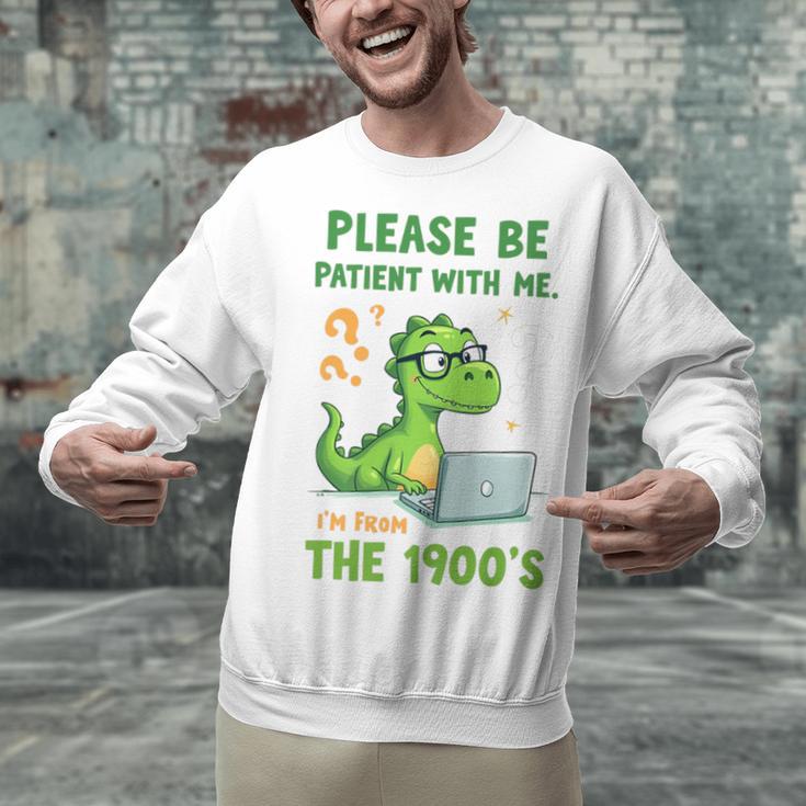 Please Be Patient With Me I'm From The 1900s Soft Tee Premium Unisex Sweatshirt