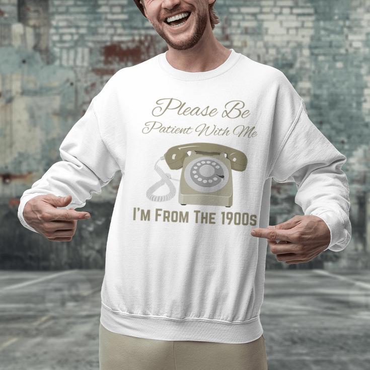 Please Be Patient With Me I'm From The 1900s Telephone Premium Unisex Sweatshirt Please Be Patient With Me I'm From The 1900s Telephone Premium Unisex Sweatshirt