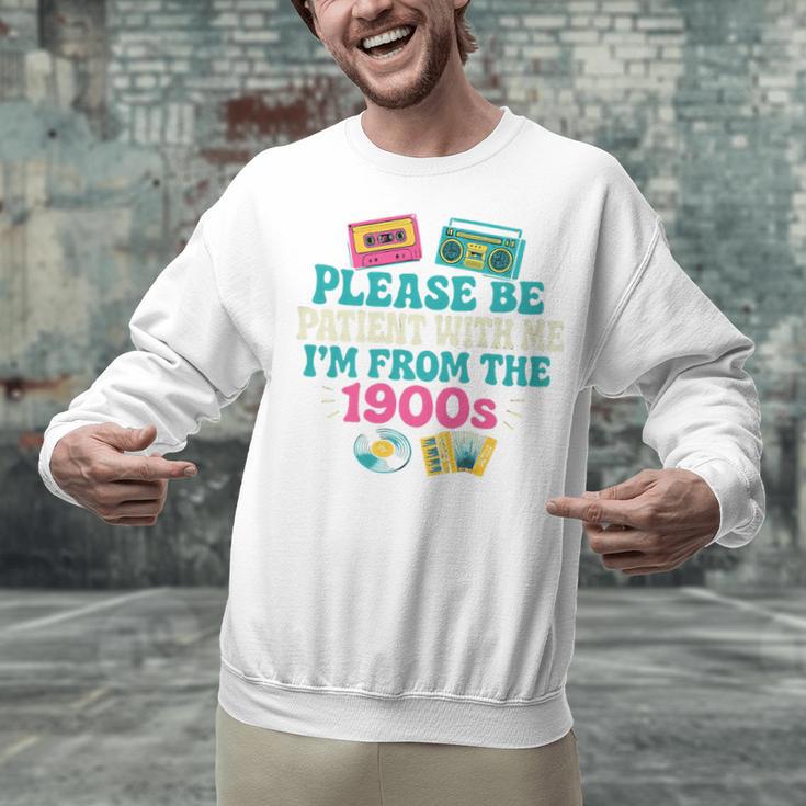 Please Be Patient With Me I'm From The 1900s Vintage For Man Premium Unisex Sweatshirt Please Be Patient With Me I'm From The 1900s Vintage For Man Premium Unisex Sweatshirt