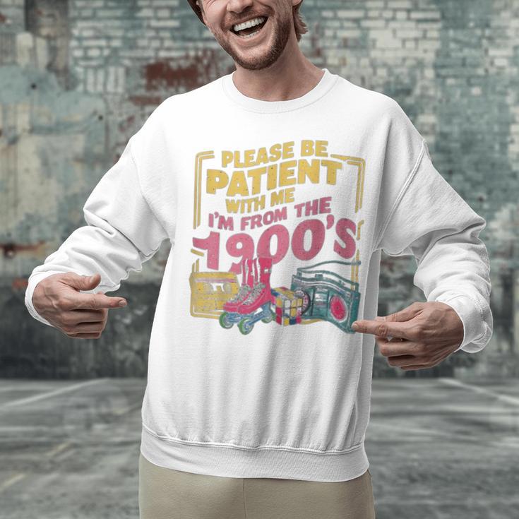 Please Be Patient With Me I'm From The 1900s Vintage Trendy Unisex Sweatshirt Please Be Patient With Me I'm From The 1900s Vintage Trendy Unisex Sweatshirt