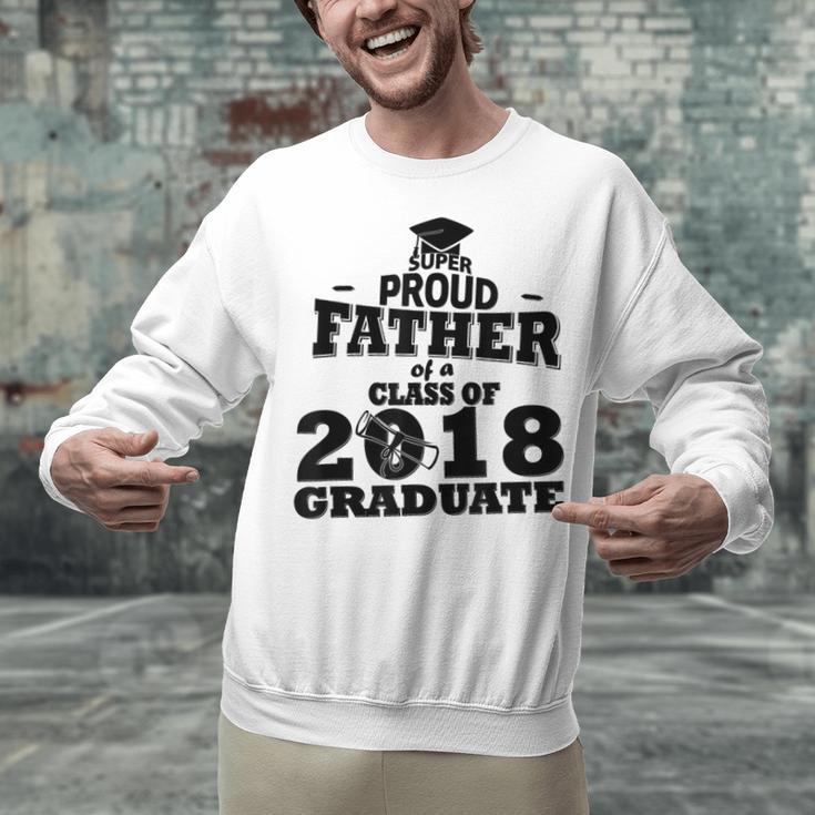 Proud Father Of A Class Of 2018 Graduate Tee Graduation Z1 Unisex Sweatshirt