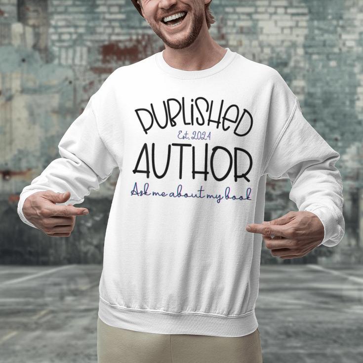 Published Author Est 2024 Ask Me About My Book Authors Books Unisex Sweatshirt Published Author Est 2024 Ask Me About My Book Authors Books Unisex Sweatshirt