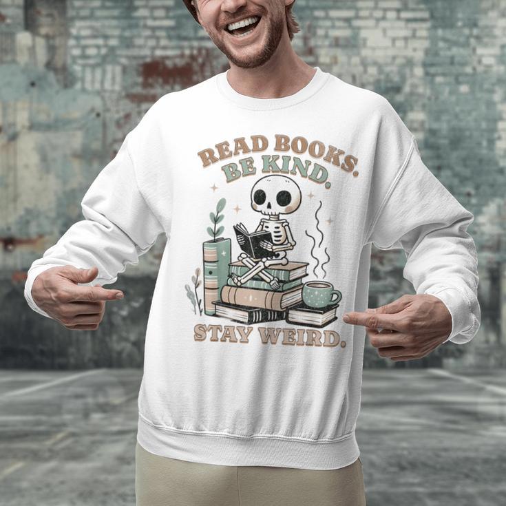 Read Books Be Kind Stay Weird Skeleton Reading Book Lover Unisex Sweatshirt