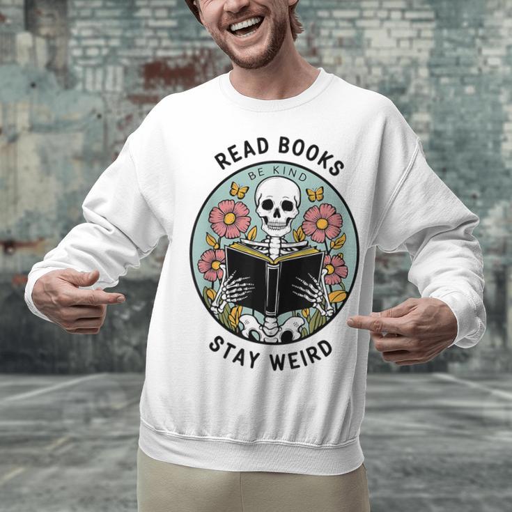 Reader Skeleton Read Books Be Kind Stay Weird Unisex Sweatshirt