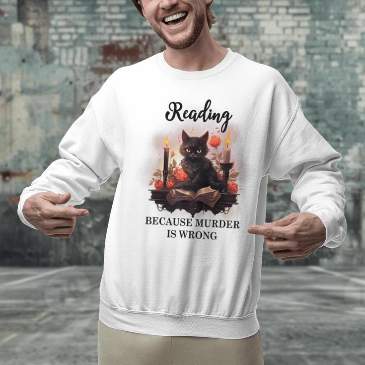 Reading Because Murder Is Wrong Books And Cats Book Lovers Unisex Sweatshirt