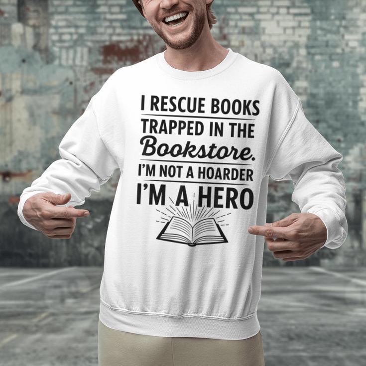 I Rescue Books Trapped In The Bookstore Sarcastic Unisex Sweatshirt