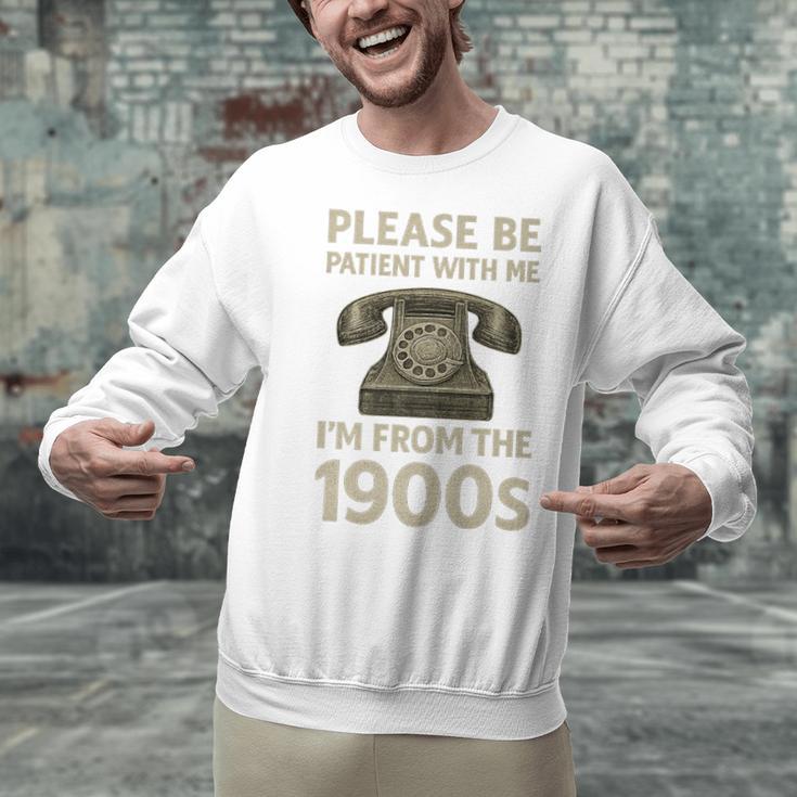 Retro Vintage Please Be Patient With Me I'm From The 1900s Premium Unisex Sweatshirt Retro Vintage Please Be Patient With Me I'm From The 1900s Premium Unisex Sweatshirt