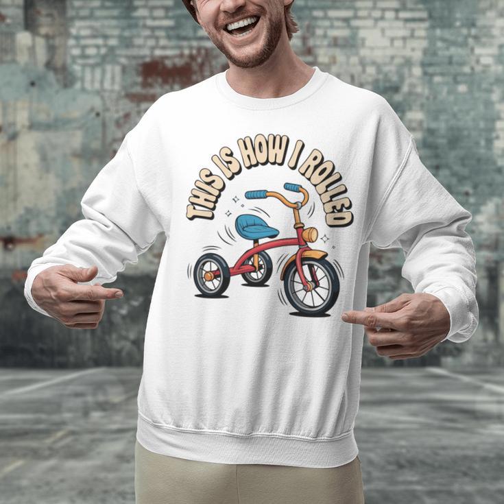 This How I Rolled Retro Tricycle 80s 90s Kid Nostalgia Unisex Sweatshirt