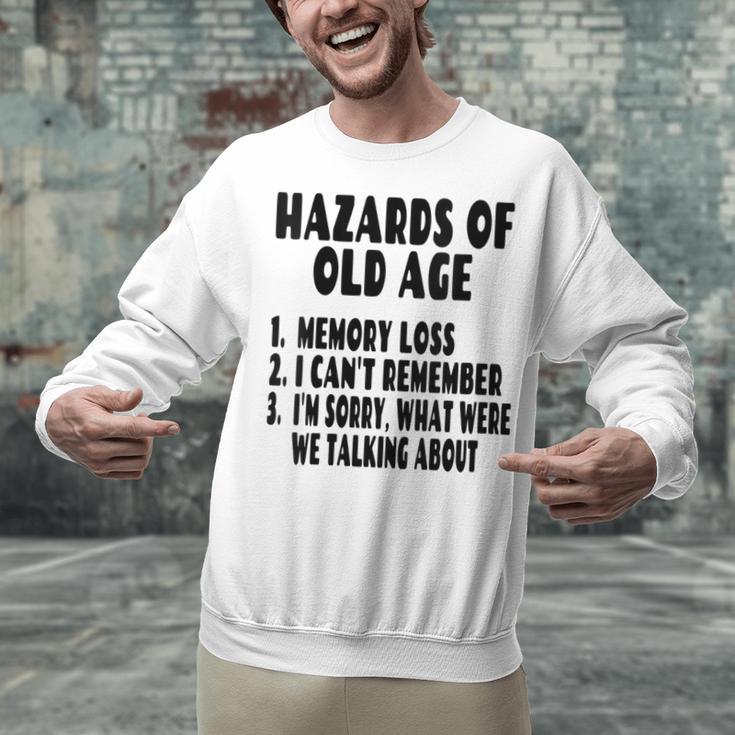 Senior Citizen Memory Loss Joke Hazards Of Old Age Unisex Sweatshirt