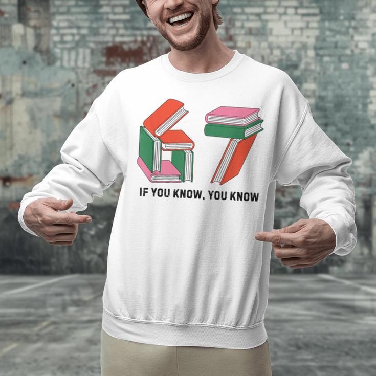 Six Seven 67 If You Know You Know 6 7 Reading Books Unisex Sweatshirt