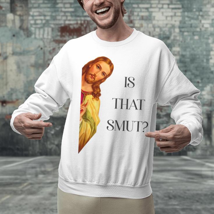 Is That Smut Jesus Book Spicy Smutty Books Unisex Sweatshirt