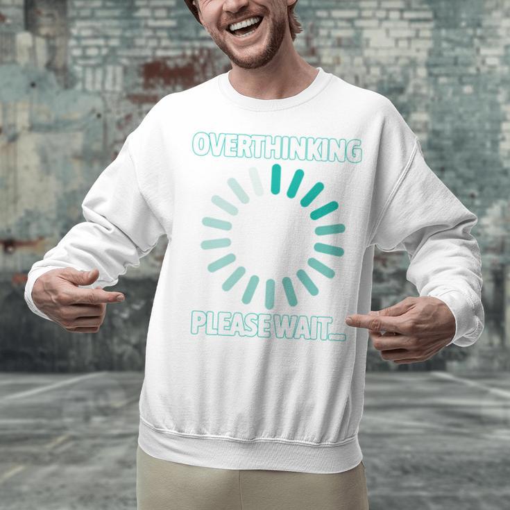 Social Introvert's Overthinking Please Wait Awkward Humor Unisex Sweatshirt