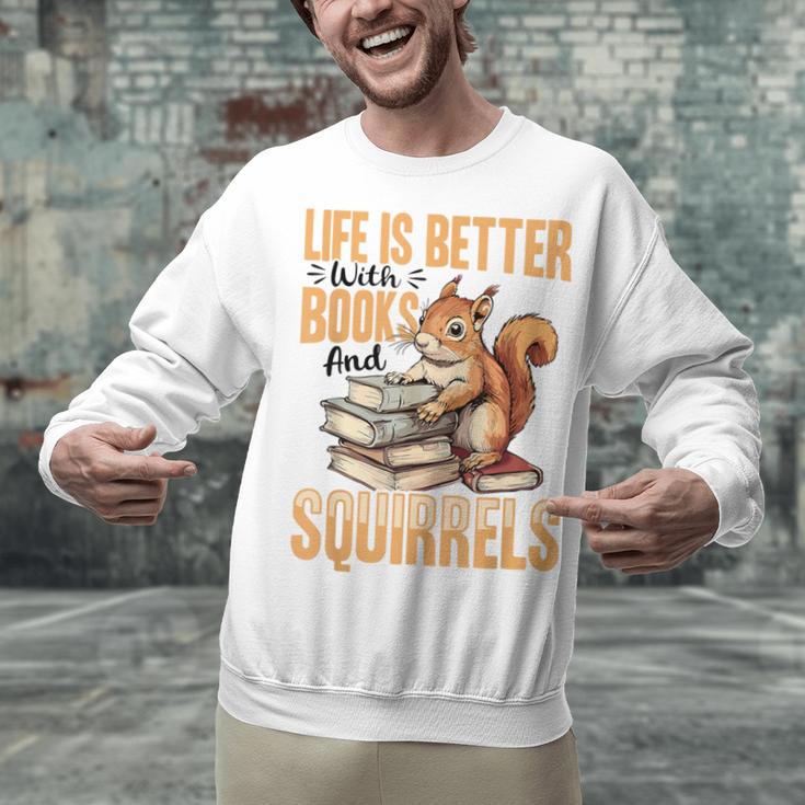 Squirrel Animal Life Is Better With Books And a Unisex Sweatshirt