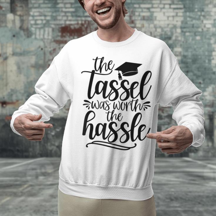 The Tassel Was Worth The Hassle Graduation Unisex Sweatshirt