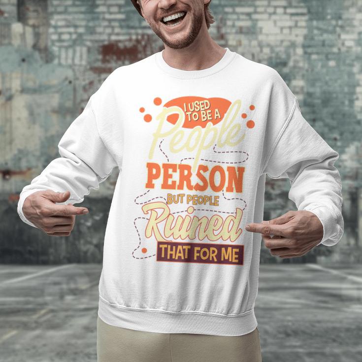 I Used To Be a People Person Antisocial Introvert Premium Unisex Sweatshirt I Used To Be a People Person Antisocial Introvert Premium Unisex Sweatshirt