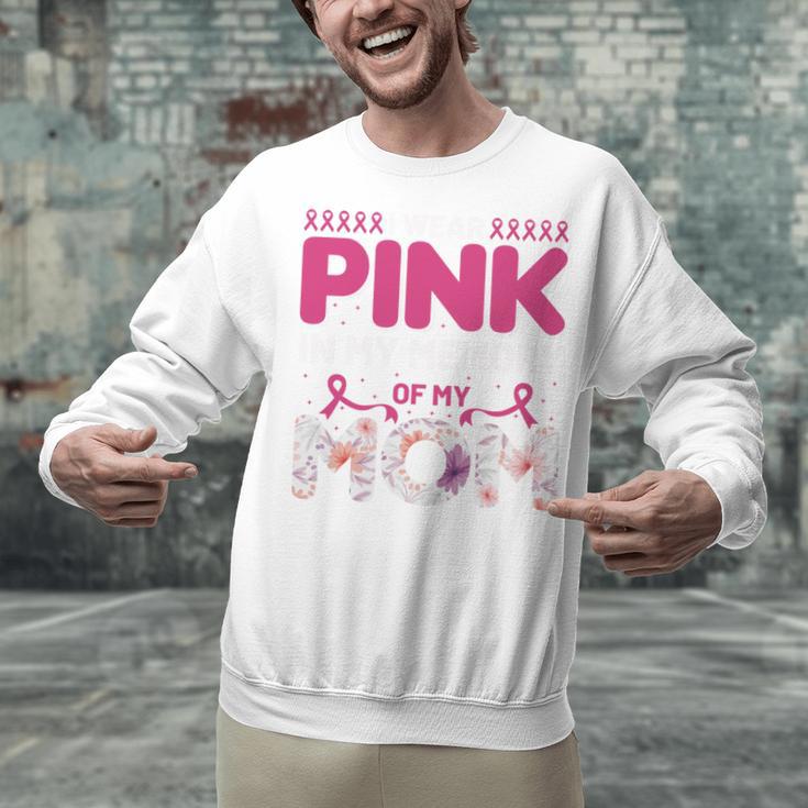 I Wear Pink In My Memory Of My Mom Support For Mom Grandma Unisex Sweatshirt I Wear Pink In My Memory Of My Mom Support For Mom Grandma Unisex Sweatshirt