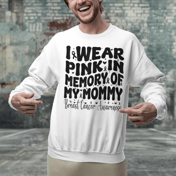 I Wear Pink In Memory Of My Mommy Breast Cancer Awareness Unisex Sweatshirt I Wear Pink In Memory Of My Mommy Breast Cancer Awareness Unisex Sweatshirt
