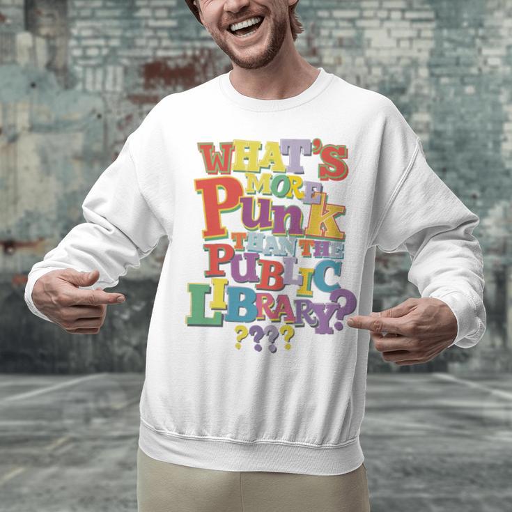 Whats More Punk Than The Public LibraryShirt Book Lover Unisex Sweatshirt Whats More Punk Than The Public LibraryShirt Book Lover Unisex Sweatshirt