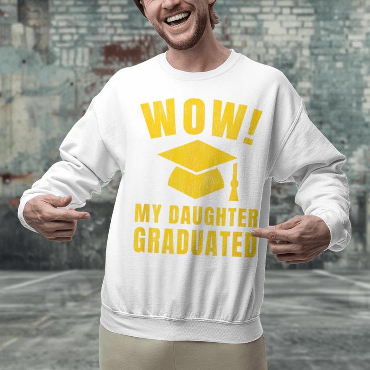 Wow Daughter Graduated Mom Dad Of A Senior Graduation Unisex Sweatshirt