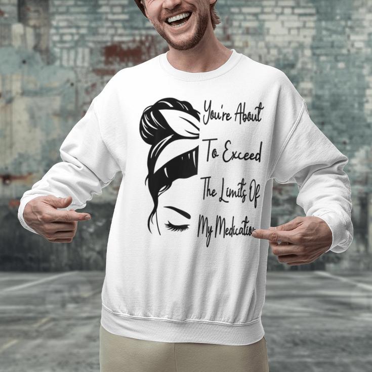 You'Re About To Exceed The Limits Of My Medication Introvert Raglan Baseball Tee Unisex Sweatshirt You'Re About To Exceed The Limits Of My Medication Introvert Raglan Baseball Tee Unisex Sweatshirt