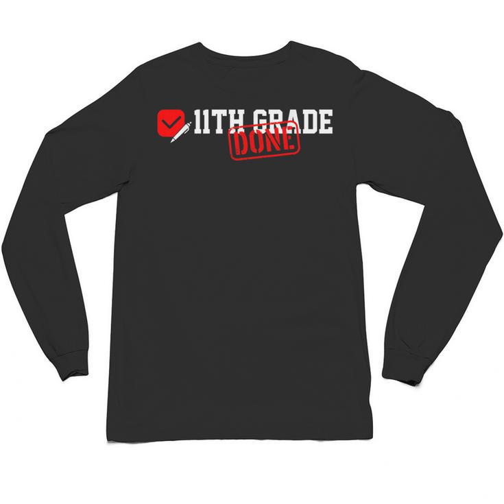 11th Grade Done Last Day Of Schoo 11th Grade Graduation Unisex Long Sleeve T-Shirt