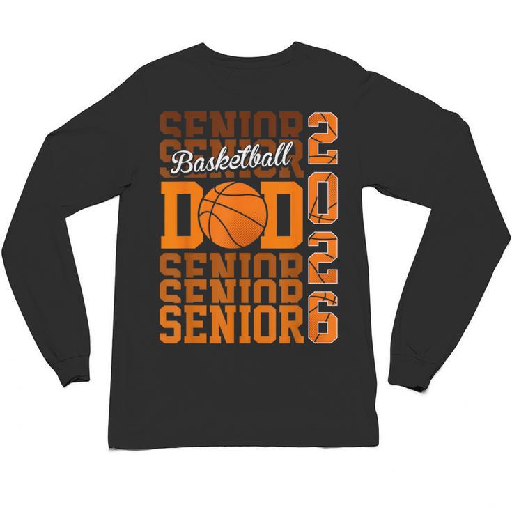 2026 Basketball Senior Dad Graduation Matching Family Unisex Long Sleeve T-Shirt