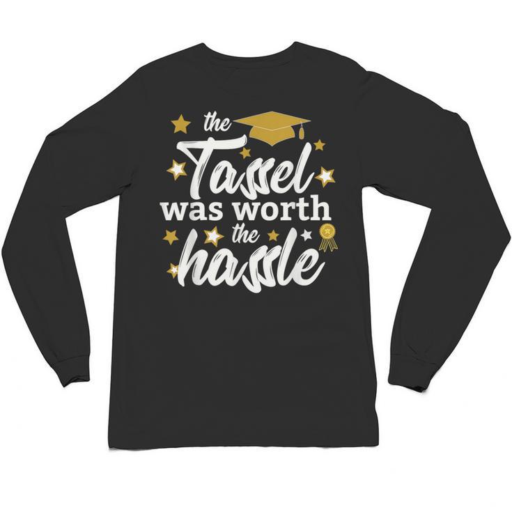 2026 Tassel Graduation The Tassel Was Worth The Hassle Unisex Long Sleeve T-Shirt