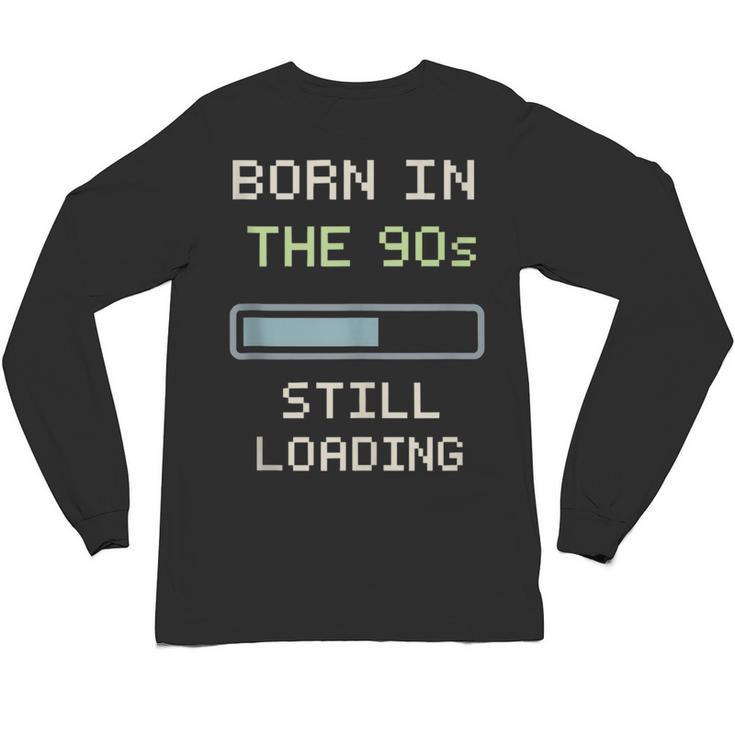 90s Baby Tired Millennial Burnout Nostalgia Parenting Unisex Long Sleeve T-Shirt