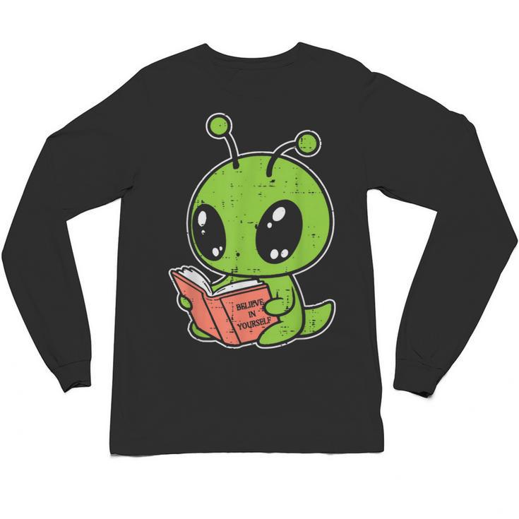 Alien Reading Book Believe In Yourself Kids Women Men Unisex Long Sleeve T-Shirt