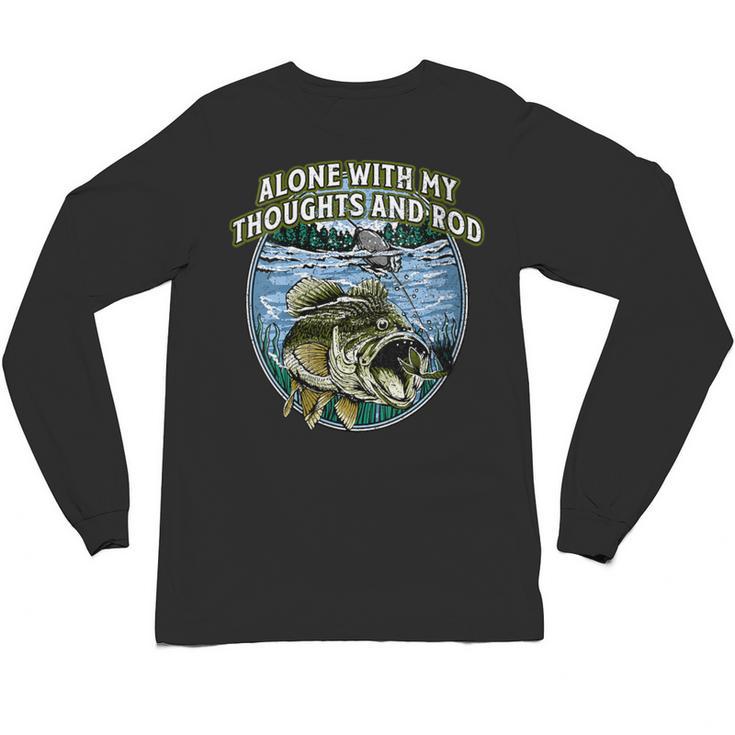 Alone With My Thoughts And Rod Introvert Fishing Antisocial Unisex Long Sleeve T-Shirt